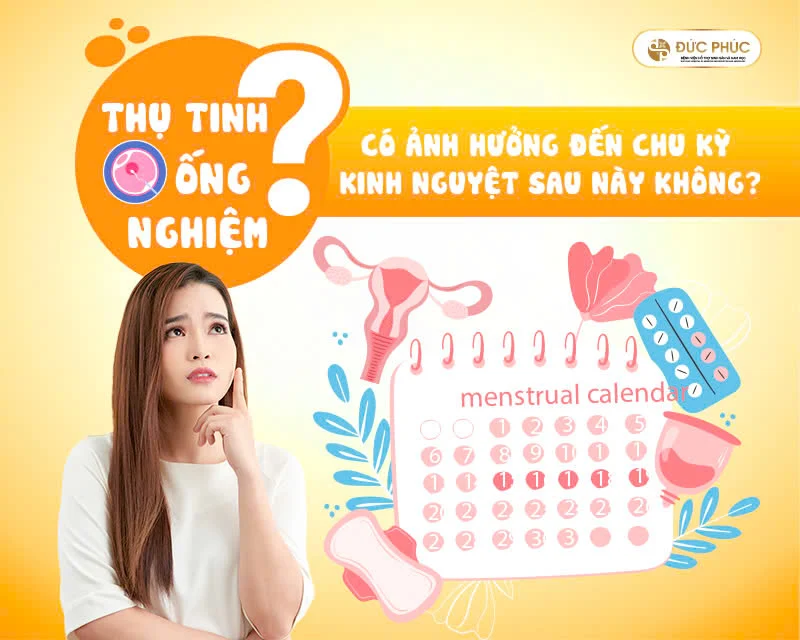 Thụ tinh ống nghiệm có ảnh hưởng đến chu kỳ kinh nguyệt sau này không?