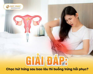 Giải đáp: Chọc hút trứng sau bao lâu thì buồng trứng hồi phục?