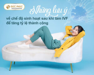 Nhung-luu-y-ve-che-do-sinh-hoat-sau-khi-lam-IVF-de-tang-ty-le-thanh-cong